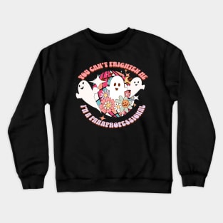 You Can't Frighten Me I'm A Paraprofessinal, Funny Halloween Party,Happy Halloween Day,Funny Spooky Vibes Crewneck Sweatshirt